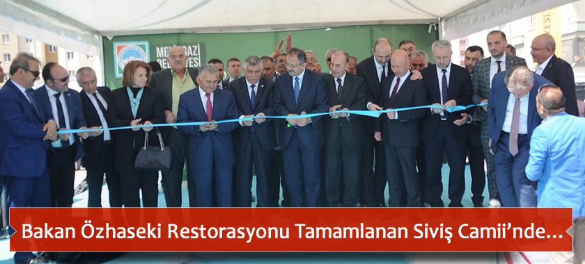 Bakan Özhaseki Restorasyonu Tamamlanan Siviş Camii’nde…