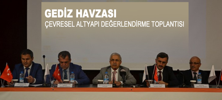 Gediz Havzası Çevresel Altyapı Değerlendirme Toplantısı