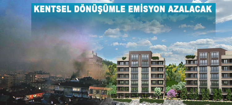 Kentsel Dönüşümle Emisyon Azalacak