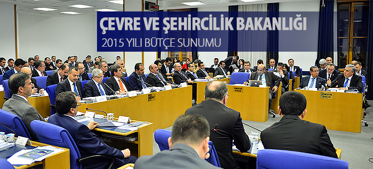 ÇEVRE VE ŞEHİRCİLİK BAKANLIĞI 2015 YILI BÜTÇE SUNUMU