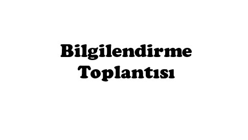 Bilgilendirme Toplantısı