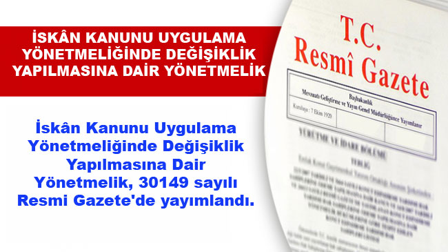 İskan Kanunu Uygulama Yönetmeliğinde Değişiklik Yapıldı.