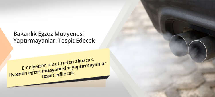 Bakanlık Egzoz Muayenesi Yaptırmayanları Tespit Edecek