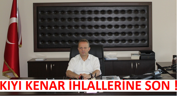 Kıyı Kenar İhlallerine Son !