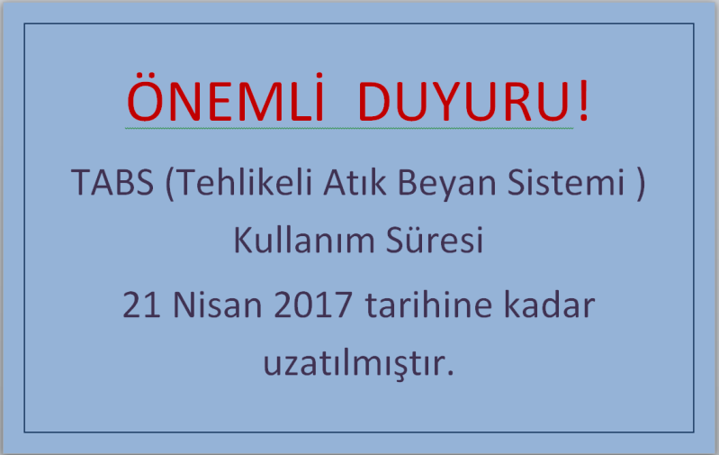 Tehlikeli Atık Beyan Sistemi (TABS) Hakkında Önemli Duyuru !