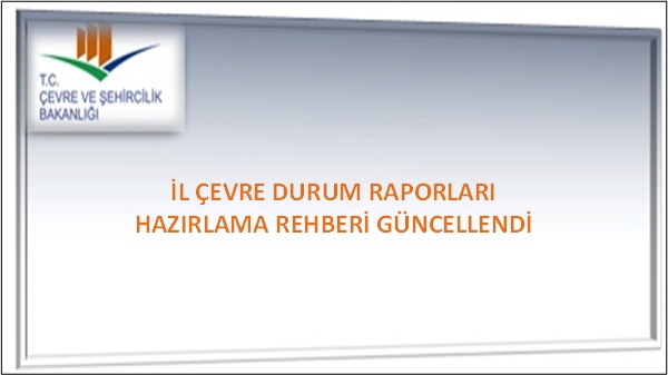 İL ÇEVRE DURUM RAPORLARI HAZIRLAMA REHBERİ GÜNCELLENDİ