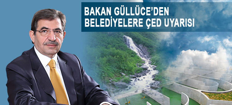 BAKANLIKTAN BELEDİYELERE ÇED UYARISI