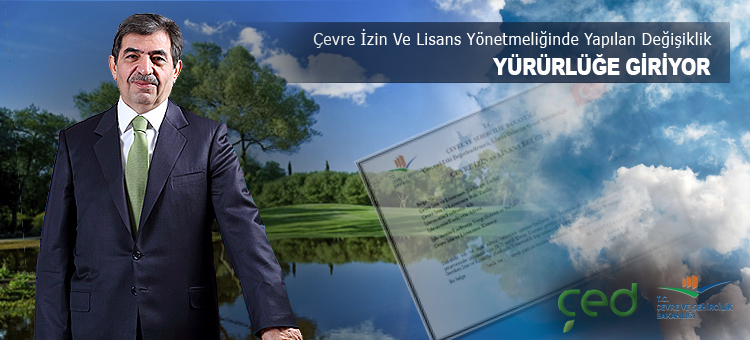 ÇEVRE İZİN VE LİSANS YÖNETMELİĞİNDE YAPILAN DEĞİŞİKLİK YÜRÜRLÜĞE GİRİYOR