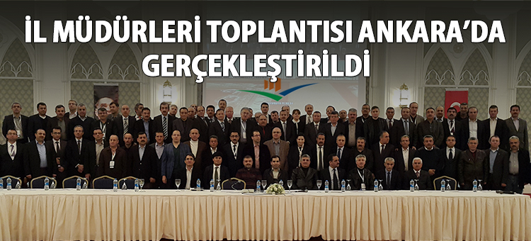 ANKARA'DA ÇEVRE VE ŞEHİRCİLİK İL MÜDÜRLERİ TOPLANTISI YAPILDI