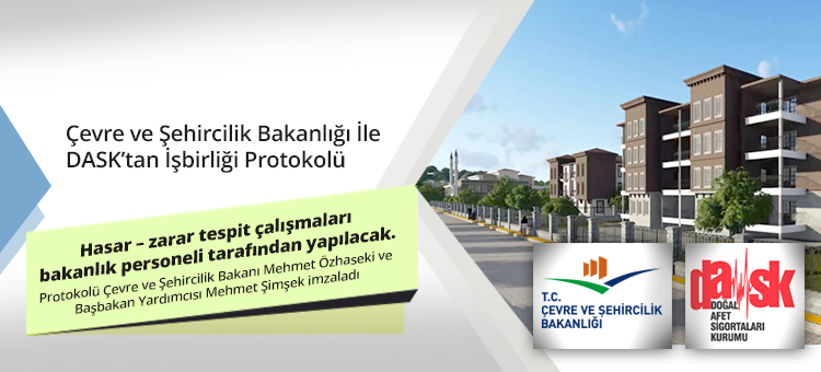 BAKANLIĞIMIZ İLE DASK ARASINDA İŞBİRLİĞİ PROTOKOLÜ