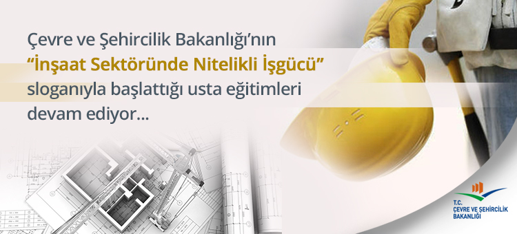 İLİMİZ, USTA EĞİTİMİNE BAŞLAYAN 4 PİLOT İL ARASINDA