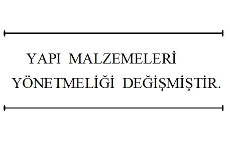 YAPI MALZEMELERİ SEKTÖRÜNE ÖNEMLİ DUYURU