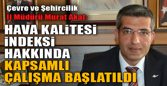 YEREL BASIN: İLİMİZİN HAVA KALİTESİ ANLIK İZLENEBİLİYOR