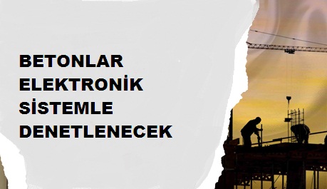 Betonlar Elektronik Sistemle Denetlenecek