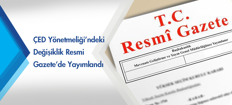 ÇED YÖNETMELİĞİNDE DEĞİŞİKLİK YAPILMASINA DAİR YÖNETMELİK 26.05.2017 TARİH ve 30077  SAYILI RESMİ GAZETEDE YAYIMLANDI