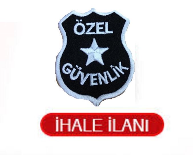 ÖZEL GÜVENLİK HİZMETİ ALIMI