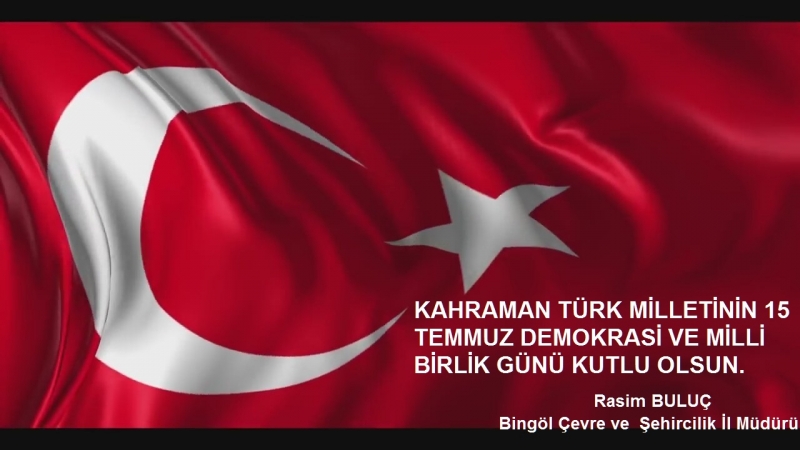 15 TEMMUZ DEMOKRASİ VE MİLLİ BİRLİK GÜNÜ