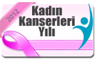 KADIN KANSER YILI 1-7 NİSAN