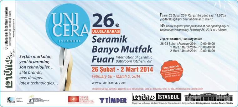 Unicera İstanbul 26. Uluslararası Seramik Banyo Mutfak Fuarı 26 Şubat-02 Mart 2014 tarihleri arasında Tüyap Fuar ve Kongre Merkezi'nde düzenlenecektir.