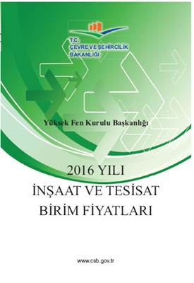 2016 Yılı İnşaat ve Tesisat Birim Fiyatları Kitabı Yayımlanmıştır.