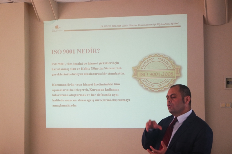 TS EN ISO 9001:2008 Kalite Yönetim Sistemi Kurum İçi Bilgilendirme Eğitimi Yapılmıştır. 