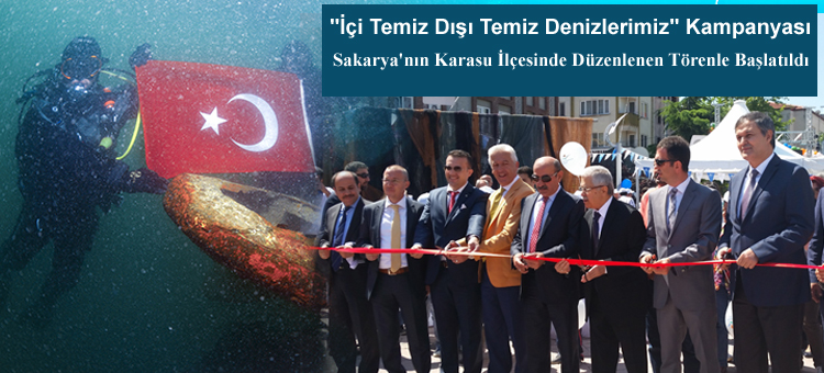 İçi Temiz Dışı Temiz Denizlerimiz Kampanyası, Sakarya'nın Karasu İlçesinde Düzenlenen Törenle Başlatıldı.