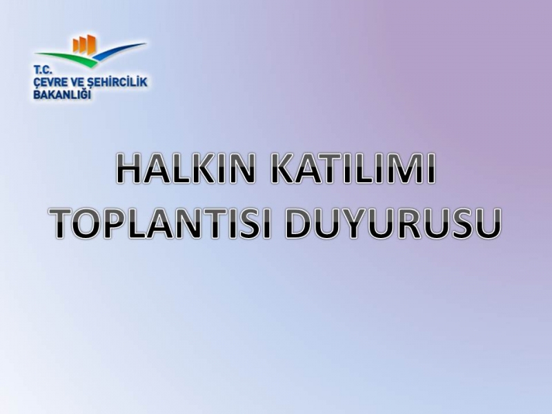 HALKIN KATILIMI TOPLANTISI DUYURUSU