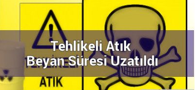 2013 YILI TEHLİKELİ ATIK BEYAN SİSTEMİ HAKKINDA DUYURU