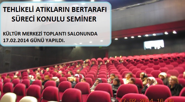 TEHLİKELİ ATIKLARIN BERTARAFI SEMİNERİ