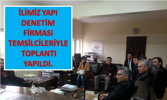 YAPI DENETİM FİRMASI TEMSİLCİLERİYLE YAPILAN TOPLANTI