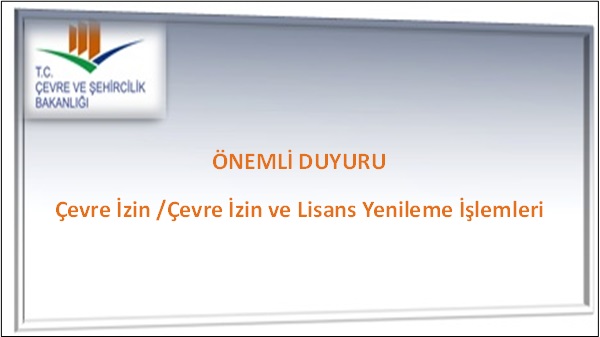 Çevre İzin / Çevre İzin ve Lisans Yenileme İşlemleri