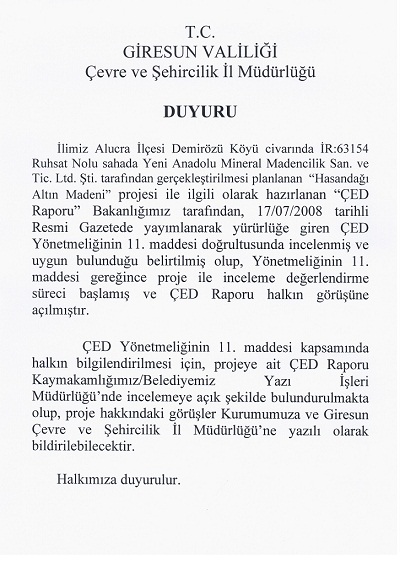 Yeni Anadolu Mineral Mad.San.ve Tic.Ltd.Şti. tarafından gerçekleştirilmesi planlanan Alucra İlçesi Hasandağı Altın Madeni projesi ile ilgili olarak ÇED süreci başlamıştır.