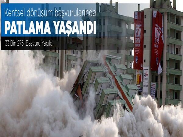 KENTSEL DÖNÜŞÜME YOĞUN BAŞVURU VAR