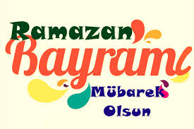 RAMAZAN BAYRAMINIZ MÜBAREK OLSUN