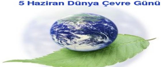 5 HAZIRAN DUNYA CEVRE GUNU PROGRAMI