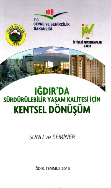 IĞDIR'DA SÜRDÜRÜLEBİLİR YAŞAM KALİTESİ İÇİN KENTSEL DÖNÜŞÜM SUNU      VE  SEMİNER KİTABI YAYINLANMIŞTIR.