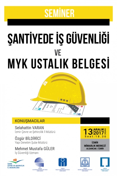  ''ŞANTİYEDE İŞ GÜVENLİAİ VE MESLEKİ YETERLİLİK BELGELERİ'' KONULU SEMİNER 13.12.2017 TARİHİNDE SAAT 18:30'DA MİMARLAR ODASI TOPLANTI SALONUNDA DÜZENLENECEKTİR.