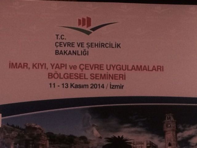 İmar ,Kıyı, Yapı ve Çevre Uygulamaları Bölgesel Semineri