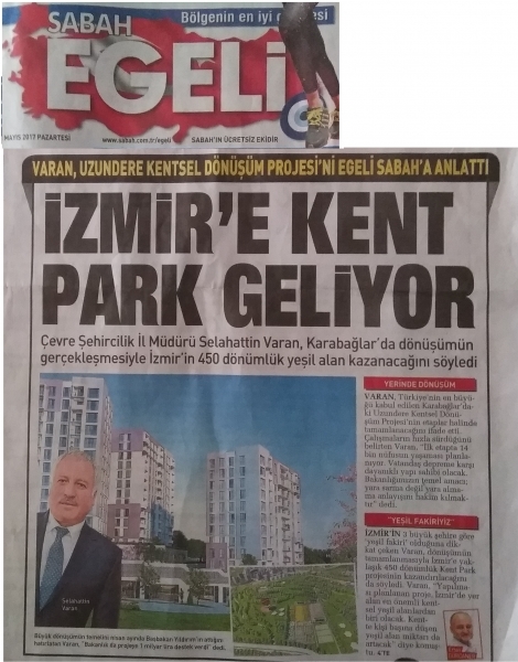 "İZMİR'E KENT PARK GELİYOR" KONULU SABAH GAZETESİ MANŞETİ İÇİN TIKLAYINIZ