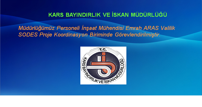 Kars Valiliği SODES Proje Koordinasyon Birimine görevlendirme