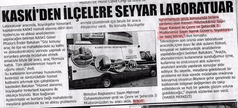 İl Müdürlüğümüzce Kayseri Su  ve Kanalizasyon İdaresi (KASKİ)  Genel Müdürlüğüne Mobil Su Analiz  Aracı devredilmiştir.