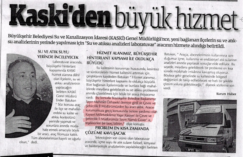 İl Müdürlüğümüzce Kayseri Su  ve Kanalizasyon İdaresi (KASKİ)  Genel Müdürlüğüne Mobil Su Analiz  Aracı devredilmiştir.