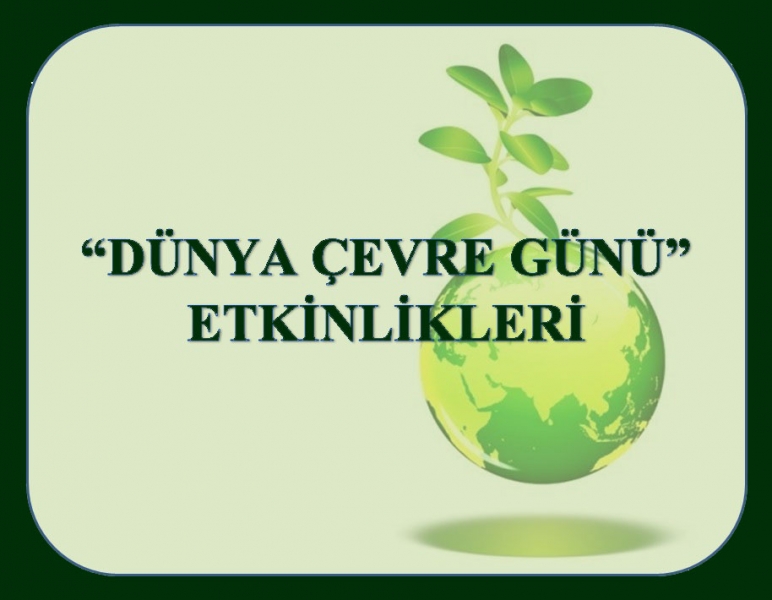 2015 DÜNYA ÇEVRE GÜNÜ ETKİNLİKLERİ