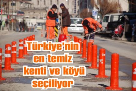 Türkiye'nin en temiz kenti ve köyü seçiliyor.