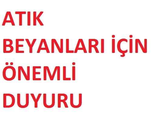  ATIK BEYANLARI İÇİN ÖNEMLİ DUYURU