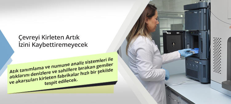 Çevreyi Kirleten Artık İzini Kaybettiremeyecek