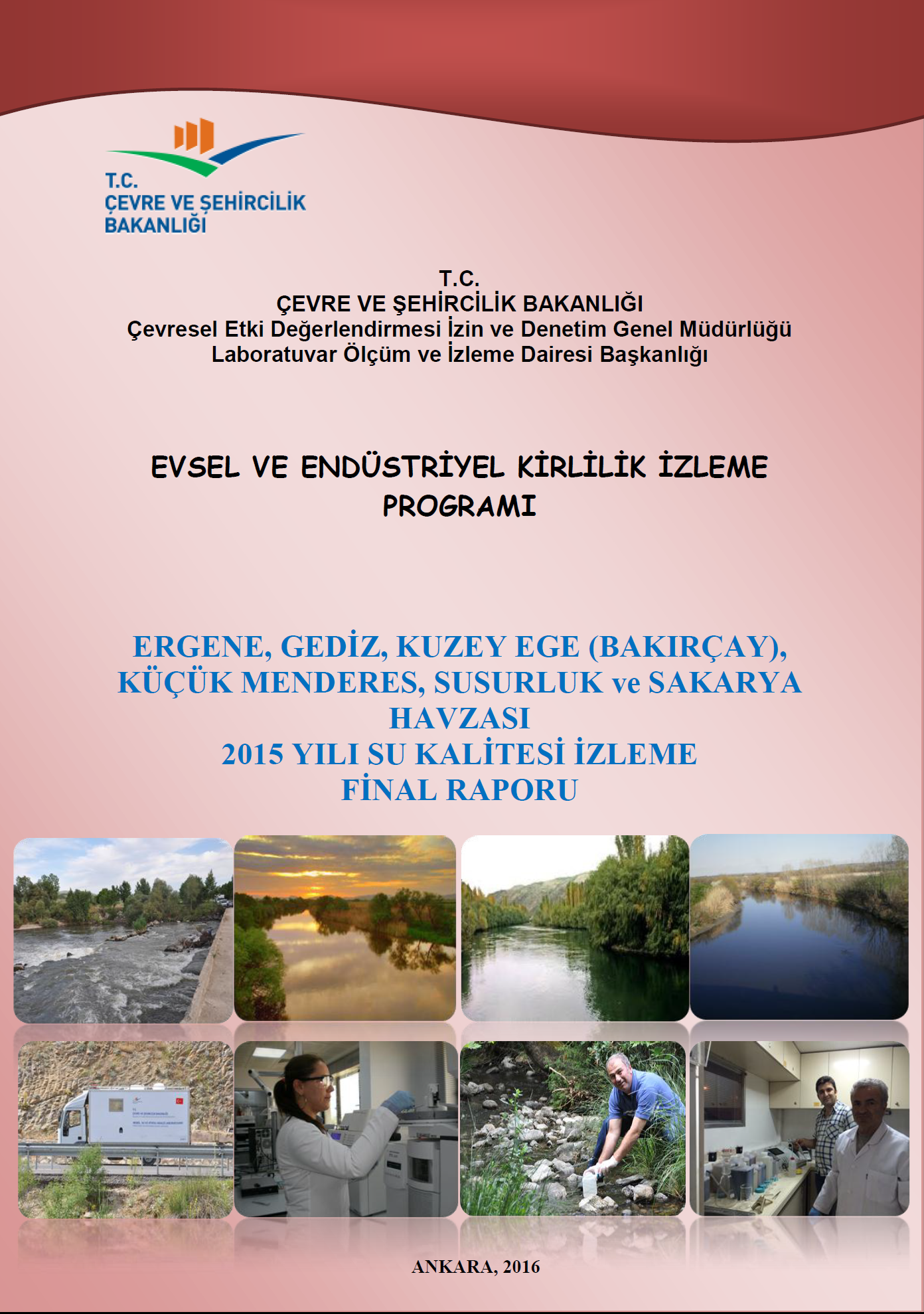  "Ergene, Gediz, Kuzey Ege, Küçük Menderes, Sakarya ve Susurluk Havzası 2015 Yılı Su Kalitesi İzleme Final Raporu yayımlandı.