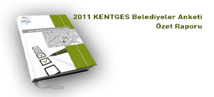 2011 KENTGES Belediyeler Anketi Özet Raporu