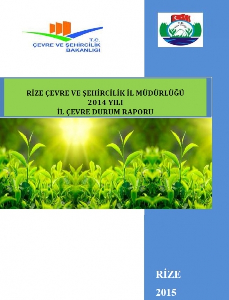 RİZE ÇEVRE VE ŞEHİRCİLİK İL MÜDÜRLÜĞÜ 2014 YILI İL ÇEVRE DURUM RAPORU