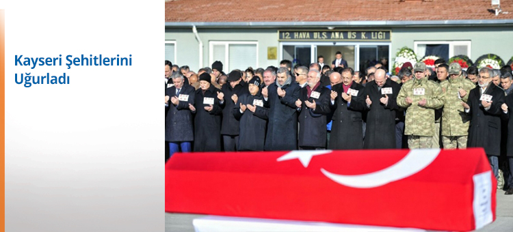 Kayseri Şehitlerini Uğurladı